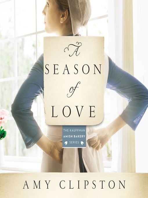 Title details for A Season of Love by Amy Clipston - Available